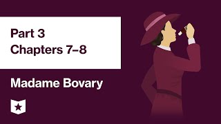 Madame Bovary by Gustave Flaubert  Part 3 Chapters 7–8 [upl. by Mundt]