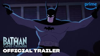 Batman Caped Crusader Season 1  Official Trailer  Prime Video  DC [upl. by Killion]