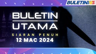 Buletin Utama 12 Mac 2024 [upl. by Asiralc]