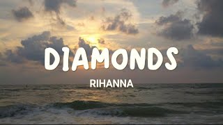 Rihanna  Diamonds Lyrics [upl. by Leavitt]