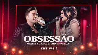 Wesley Safadão e Mara Pavanelly  Obsessão Já São Cinco da Manhã  TBT WS 2 [upl. by Akili]