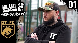 DT FC HAS ARRIVED  MINISODE 1  BLUD BRUVVAS 2 PRESEASON [upl. by Stearne]