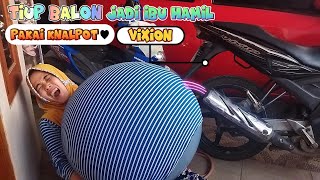 TIUP BALON pakai knalpot vixion pura pura jadi ibu hamil [upl. by Eltsyrhc]