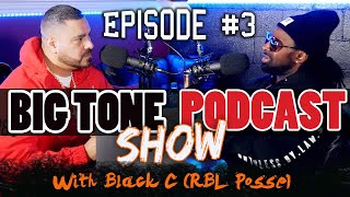 Big Tone Podcast Show With Black C RBL Posse Episode 3 [upl. by Serilda]