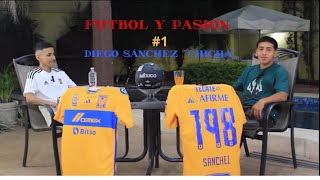 FUTBOL Y PASION DIEGO SANCHEZ CHICHA EPISODIO 1 [upl. by Adekram]