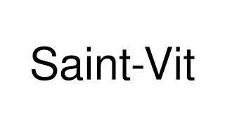 How to Pronounce SaintVit France [upl. by Mcwherter]