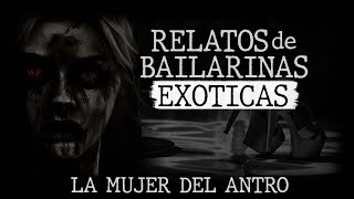 LA VIDA DE UNA BAILARINA EXOTICA  EL HORROR DE LAS BAILARINAS HISTORIAS DE TERROR [upl. by Gard]