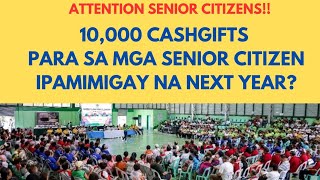 FILPINO SENIOR CITIZENS  GOODNEWS 10000 CASHGIFT IPAMIMIGAY NA NEXT YEAR ALAMIN ANG BUONG DETALYE [upl. by Traci]