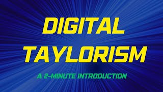 Digital Taylorism A 2Minute Introduction [upl. by Atlee211]