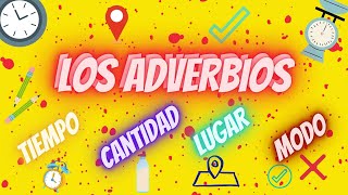 LOS ADVERBIOS PARA NIÑOS  EDUCACIÓN PARA NIÑOS 👧🧑  APRENDE LOS TIPOS DE ADVERBIOS⌚️🌡✅🏞 [upl. by Akeyla]