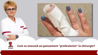 Cum se executa 👉 un pansament “profesionist” la chirurgie [upl. by Elohcin236]