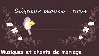 Seigneur exaucenous  Musiques et chants de mariage [upl. by Anitselec]