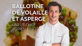 Ballotine de volaille et asperge par le chef Adrien Pinot 👨‍🍳 [upl. by Sello448]