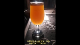 Mango Lassi IPA  61 Grain to Glass [upl. by Ardni]