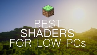 5 Best Shaders for Low End PCsHigh FPS 2017  MINECRAFT 111  1122 [upl. by Hepza]