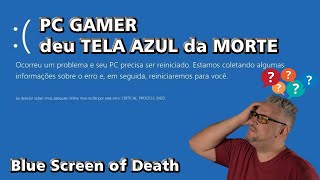 DEU Tela Azul da Morte no PC GAMER do NADA  Bora Resolver [upl. by Bloem]