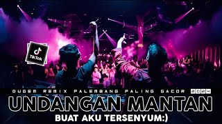 DUGEM UNDANGAN MANTAN KEKASIH MENGGANGGU HATIKU X DJ UNDANGAN MANTAN NEW  REMIX FUNKOT PALING ENAK [upl. by Jillayne]