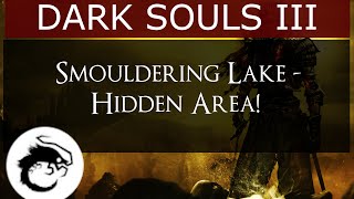 Dark Souls 3  Smouldering Lake  HiddenSecret Area [upl. by Etteniotna]