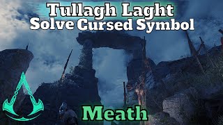 Assassins Creed Valhalla Tullagh Laght Destroy Cursed Symbol Meath Solve Mystery Tullagh Laght [upl. by Avi]