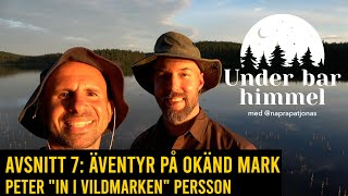 In i vildmarken amp ett äventyr på okänd mark med PeterPersson  Under bar himmel S01E07 [upl. by Christabella]