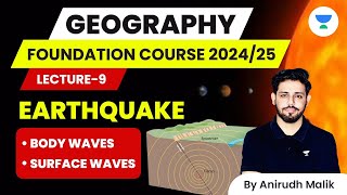 Geomorphology  L9  Earthquake  Body Waves and Surface Waves  Geography 202425  Anirudh Malik [upl. by Delanie876]