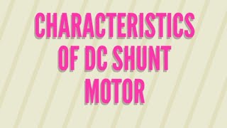 Characteristics of DC Shunt Motor [upl. by Krystalle]