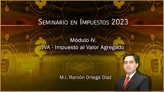 Seminario Impuestos 2023  Módulo IV IVA Impuesto al Valor Agregado [upl. by Ahseik]