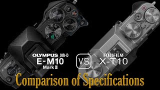 Olympus OMD EM10 Mark III vs Fujifilm XT10 A Comparison of Specifications [upl. by Langham]