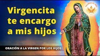 ORACION para ENCARGAR NUESTROS HIJOS 🙏 a MARIA de GUADALUPE [upl. by Ssalguod]