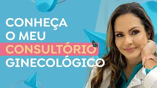 Como é um consultório de Ginecologia  por Dra Juliana Pena [upl. by Oruntha]