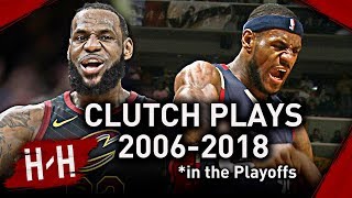 LeBron James Career EPIC CLUTCH Shots Dunks Blocks GameWinners in NBA Playoffs 20062018 [upl. by Aicatsue]