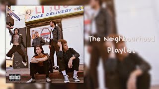 The Neighbourhood Playlist [upl. by Latrice]