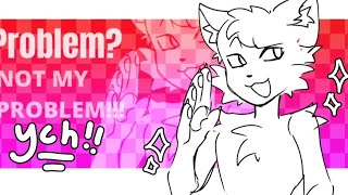 NOT MY PROBLEM YCH CLOSED animation meme [upl. by Woody]