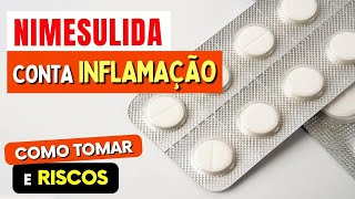 NIMESULIDA contra INFLAMAÇÃO  O que você PRECISA SABER Como Tomar Riscos e Para Que Serve [upl. by Fi]