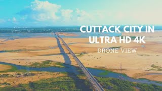 CUTTACK CITY  PART 2  ULTRA HD 4K [upl. by Ydaf103]