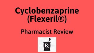 Cyclobenzaprine Flexeril®  Cyclobenzaprine Uses Side Effects Counseling [upl. by Yung5]