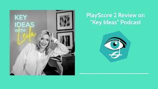 PlayScore 2 Review on quotKey Ideasquot Podcast [upl. by Akinihs876]