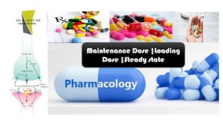 Pharmacology  Maintenance Dose  Loading Dose  Steady State  Pharmacokinetics Pharmacodynamics [upl. by Chapell19]