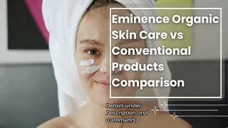 Eminence Organic Skin Care vs Conventional Products Comparison [upl. by Zavala]