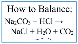 How to Balance Na2CO3  HCl  NaCl  H2O  CO2 Sodium carbonate  Hydrochloric acid [upl. by Aieka]