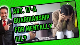 Choosing the Right Kind of Guardianship for Mentally Ill Art 17A vs Art 81  Matter of Chaim [upl. by Yekcim]