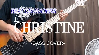 CHRISTINE  BEAT CRUSADERS 【Bass cover】 [upl. by Analli]