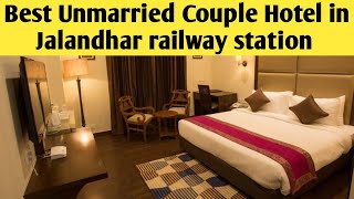 BEST UNMARRIED COUPLE HOTEL IN JALANDHAR RAILWAY STATION BEST BUDGET HOTEL SAFE COUPLE HOTEL [upl. by Dasie434]