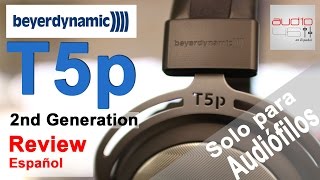 T5p 2nd Generation Review Solo para Audiofilos [upl. by Ailimat]