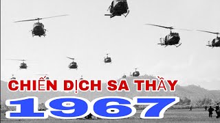 TOÀN CẢNH CHIẾN DỊCH SA THẦY NĂM 1967 [upl. by Nothgiel]