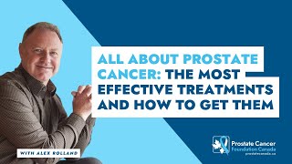 All About Prostate Cancer The Most Effective Treatments and How to Get Them [upl. by Eugatnom]