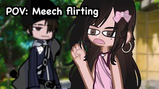 POV Meechs flirting skills 🤝 [upl. by Nelleeus]