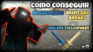 Como conseguir las melees WHEN DAY BREAKS  NIGHTS EDGE EXCLUSIVAS Arsenal Nights Edge Event 8 [upl. by Wallack]