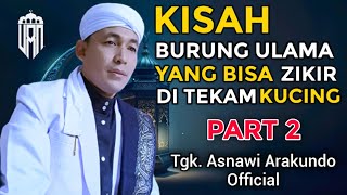 KISAH MENANGIS ULAMABURUNG KESANYANGAN KARNA DI TERKAM KUCING I Tgk Asnawi Arakundo OfficialPART 2 [upl. by Eshelman]