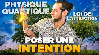 POSER UNE INTENTION PUISSANTE QUI SE MATÉRIALISE DANS LE TEMPS Physique quantique loi dattraction [upl. by Fabio98]